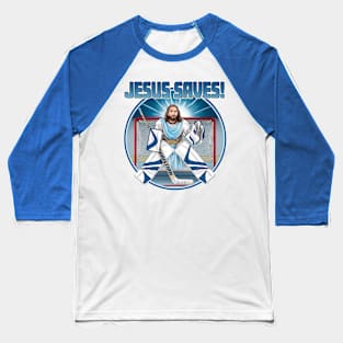 Jesus Saves Goalie Baseball T-Shirt